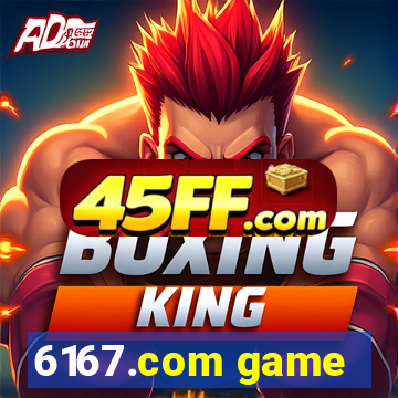 6167.com game
